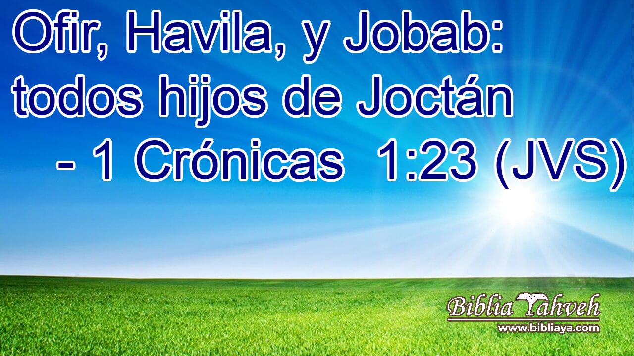 1 Crónicas 1 23 jvs Ofir Havila y Jobab todos hijos de Jo