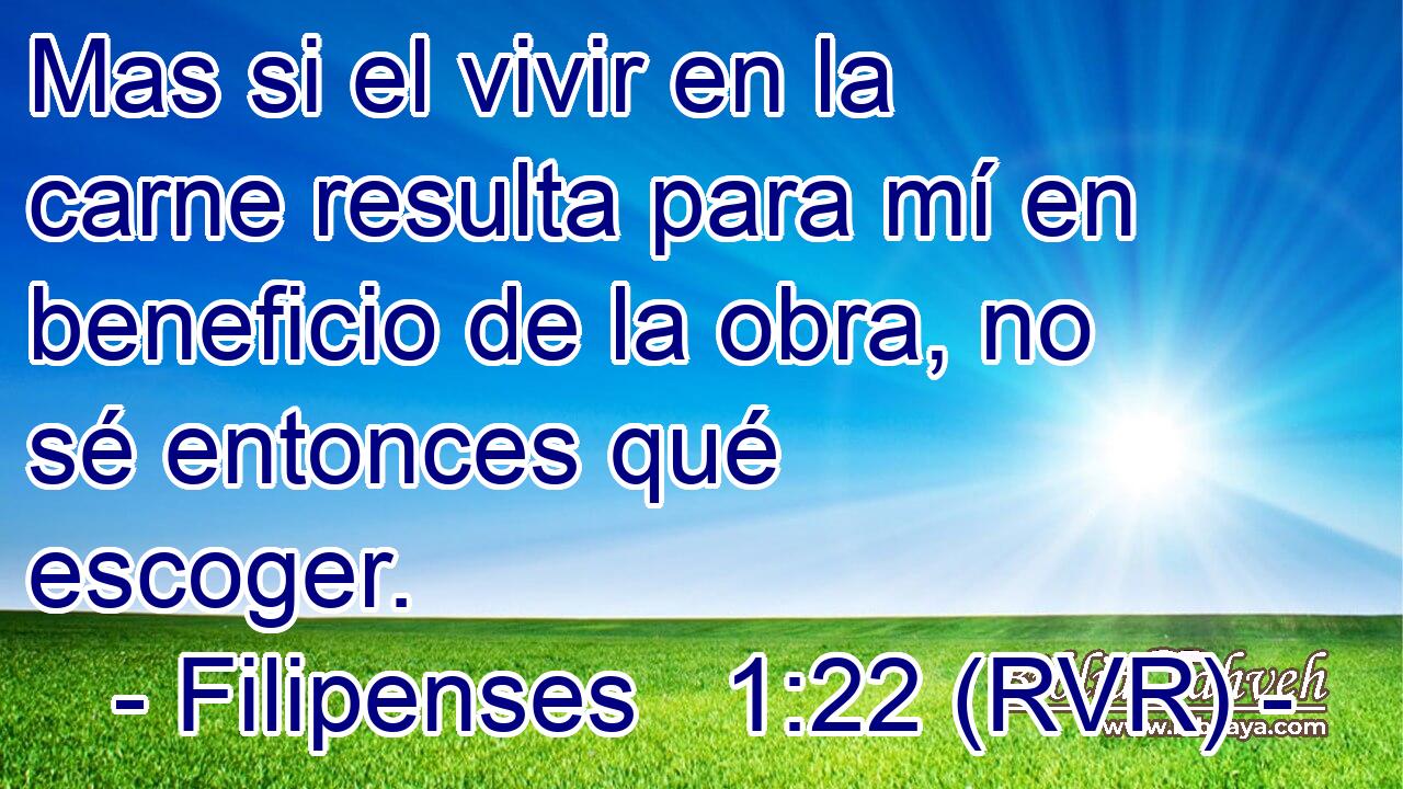 Filipenses 1 22 Rvr Mas Si El Vivir En La Carne Resulta Para