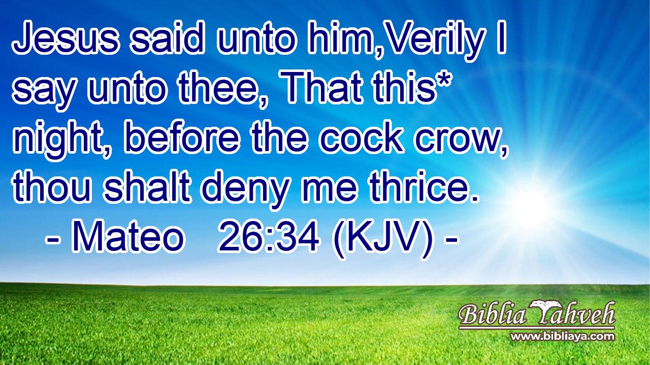 Mateo 26 34 KJV Jesus Said Unto Him Verily I Say Unto Thee