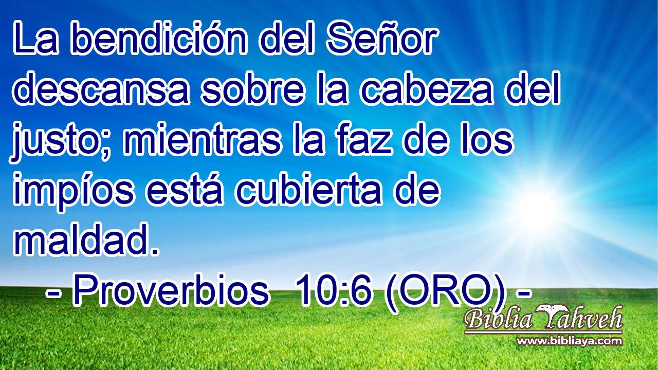 Proverbios 10 6 ORO La bendición del Señor descansa sobre