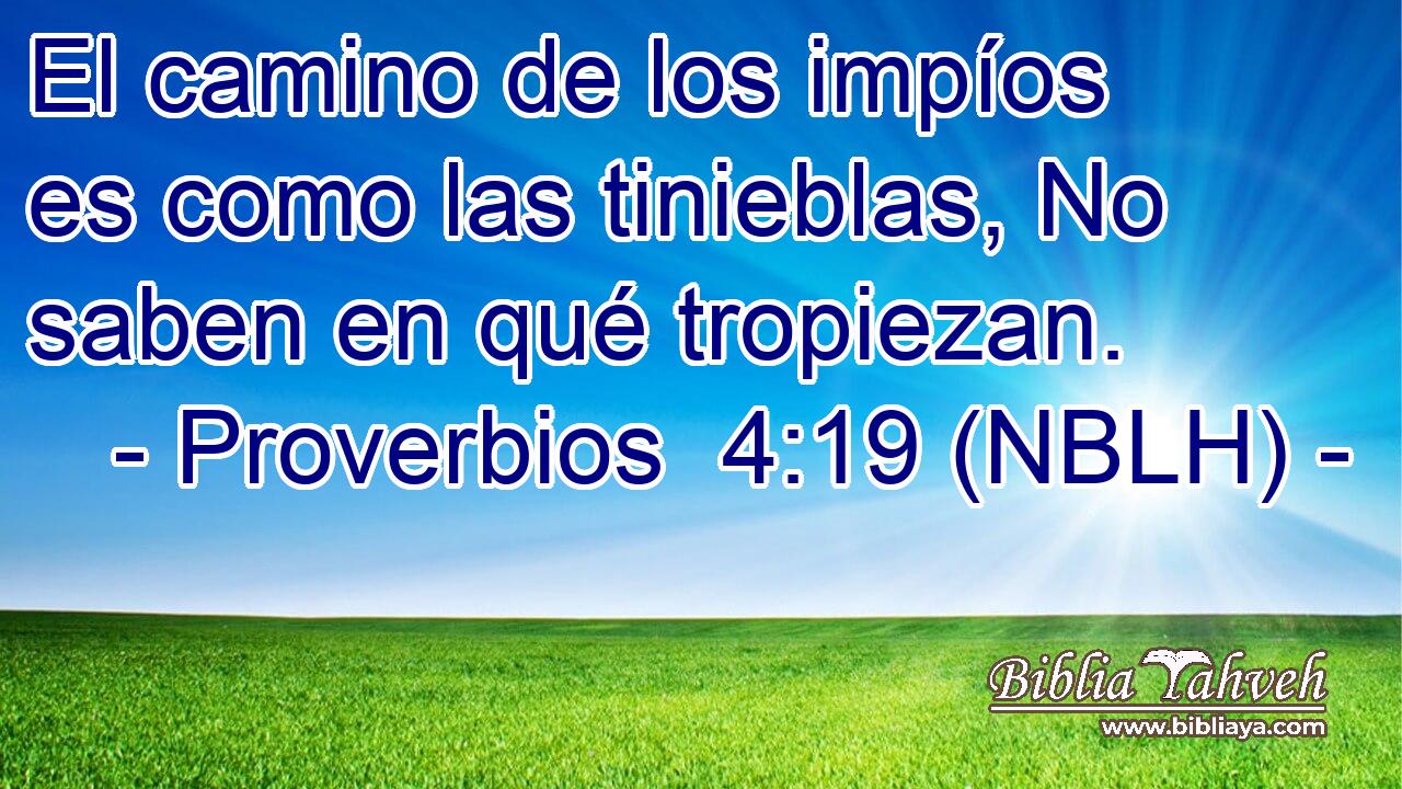 Proverbios Nblh El Camino De Los Imp Os Es Como Las Ti