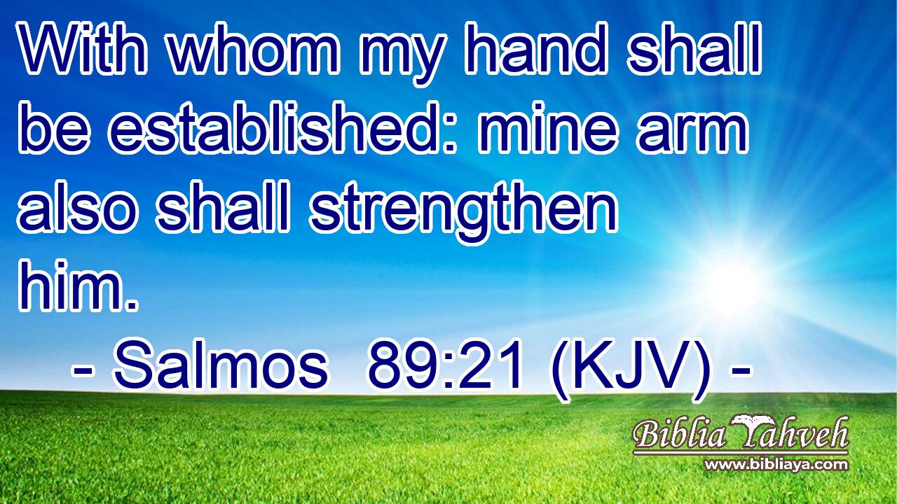 Salmos 89 21 KJV With Whom My Hand Shall Be Established Mine