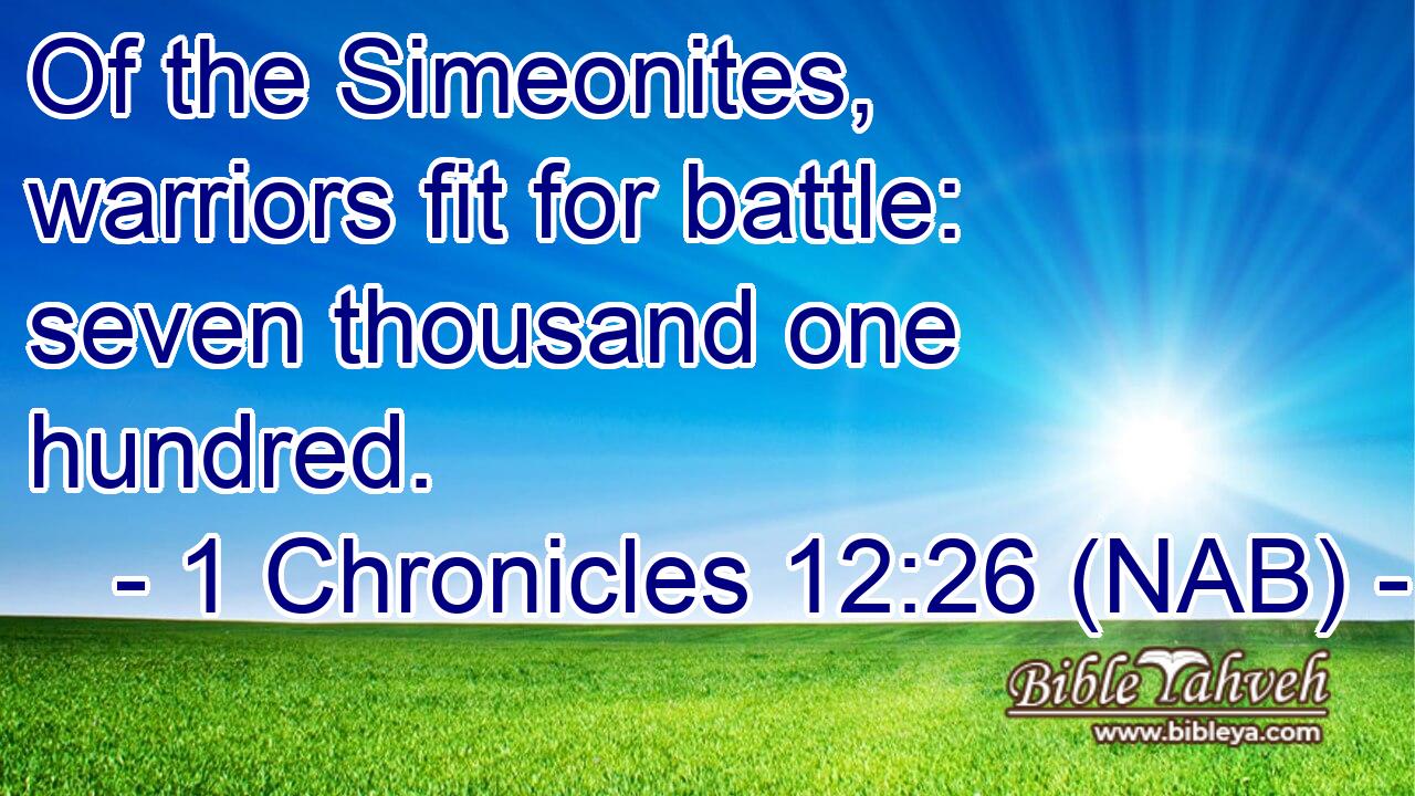  Of the Simeonites, warriors fit for battle: seven thousand one hundred.