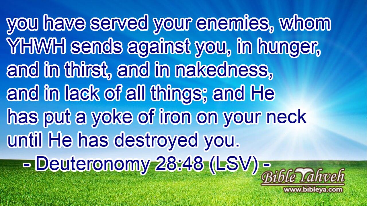 Deuteronomy 28:48 (Lsv) - You Have Served Your Enemies, Whom Yhwh S...