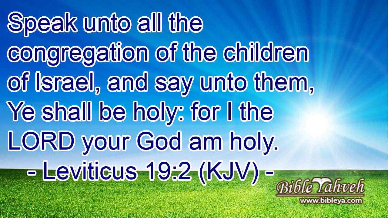 Leviticus 19:2 (kjv) - Speak Unto All The Congregation Of The Child