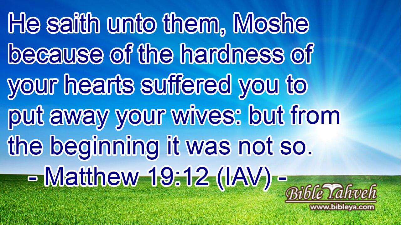 Matthew 19 12 iav He Saith Unto Them Moshe Because Of The Har matthew-19-12-iav-he-saith-unto-them-moshe-because-of-the-har
