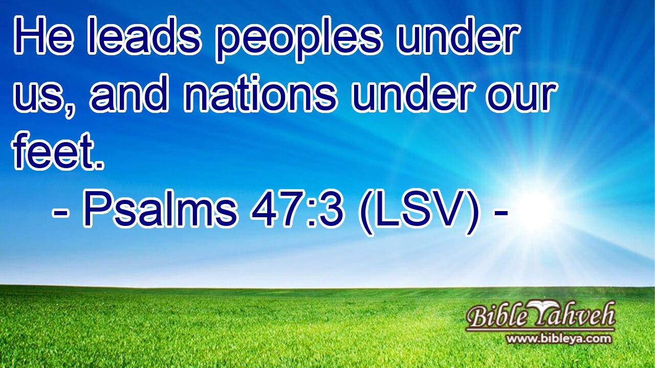 He leads peoples under us, and nations under our feet.