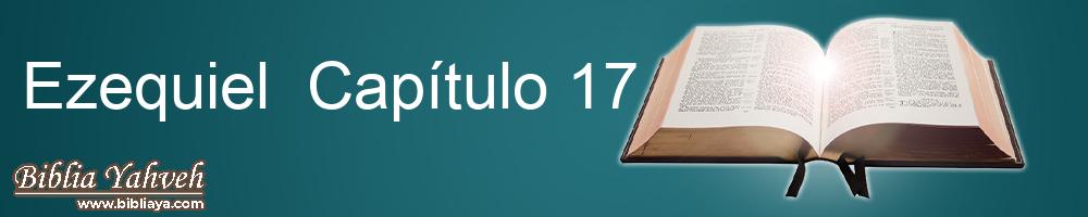 Ezequiel Capítulo 17 Nueva Biblia Latinoamericana de hoy