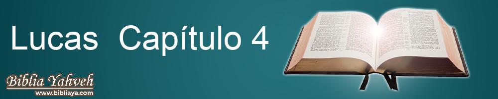 Lucas Capítulo 4 Biblia Kadosh Israelita Mesiánica