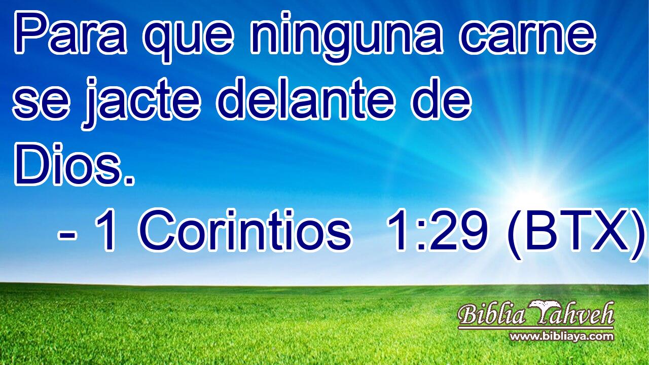 Para que ninguna carne se jacte delante de Dios.