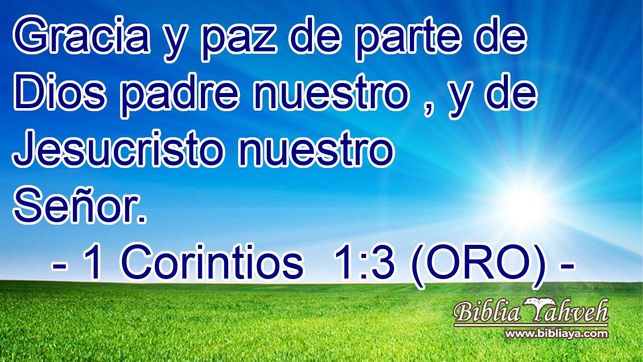  Gracia y paz de parte de Dios padre nuestro , y de Jesucristo nuestro Señor. 