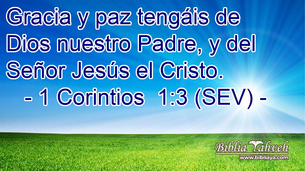 Gracia y paz tengáis de Dios nuestro Padre, y del Señor Jesús el Cristo.
