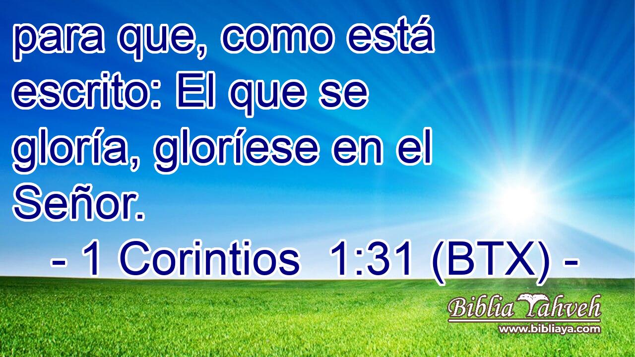 para que, como está escrito: El que se gloría, gloríese en el Señor.