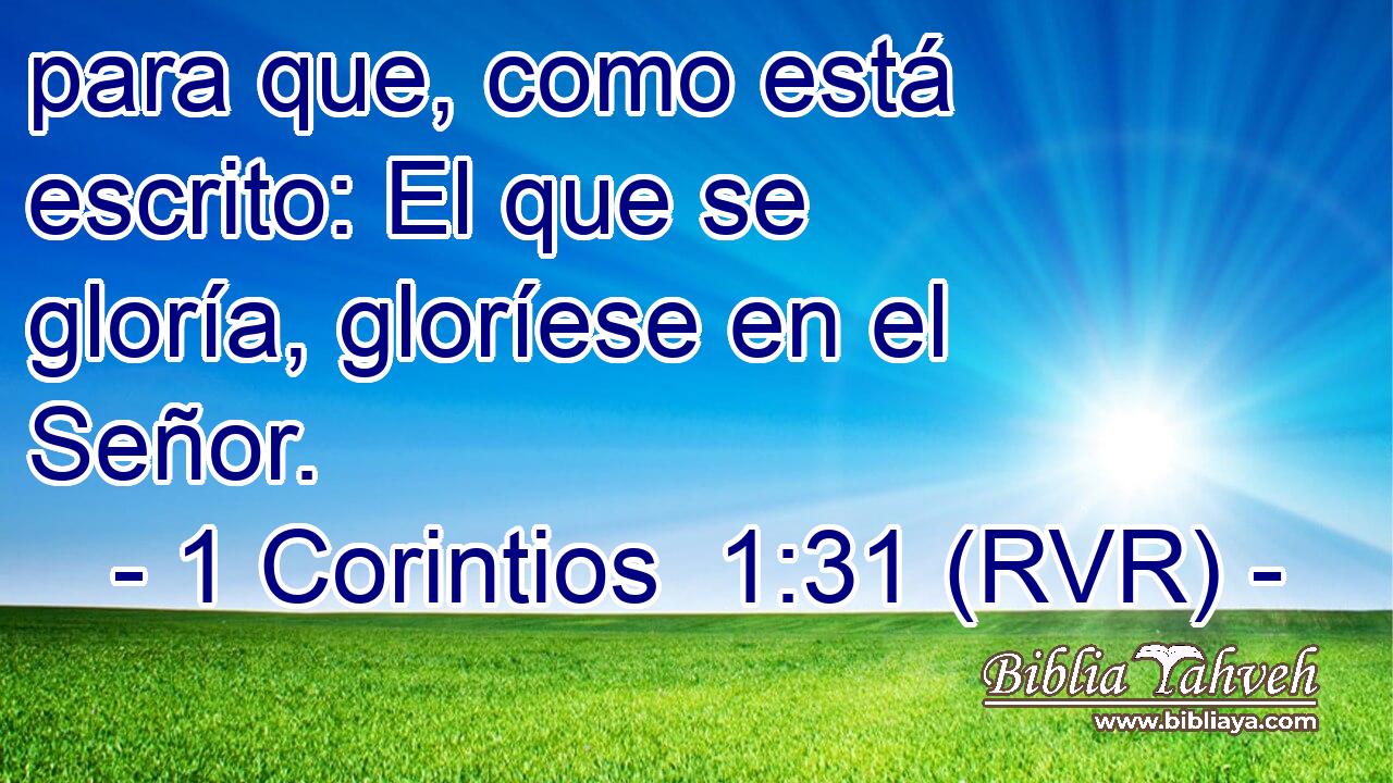 para que, como está escrito: El que se gloría, gloríese en el Señor.