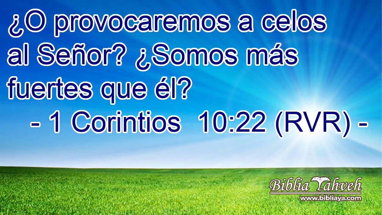¿O provocaremos a celos al Señor? ¿Somos más fuertes que él?