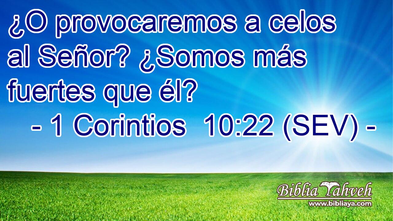 ¿O provocaremos a celos al Señor? ¿Somos más fuertes que él?