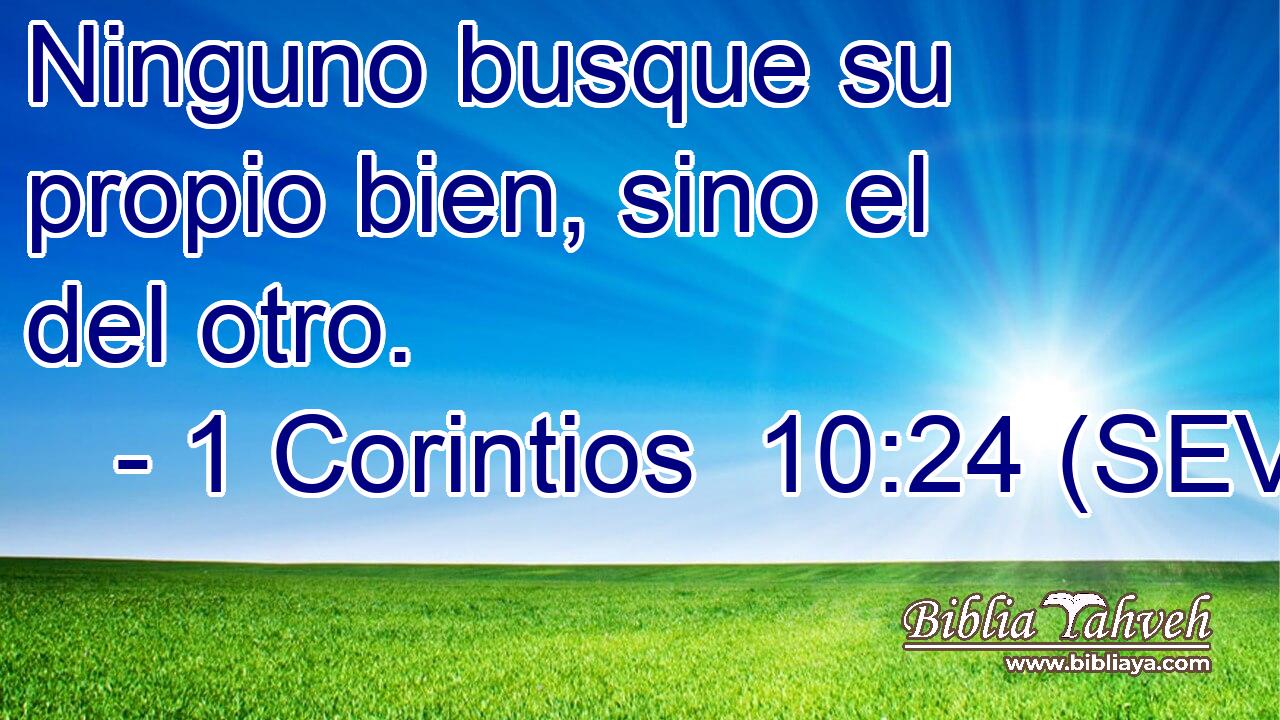 Ninguno busque su propio bien, sino el del otro.