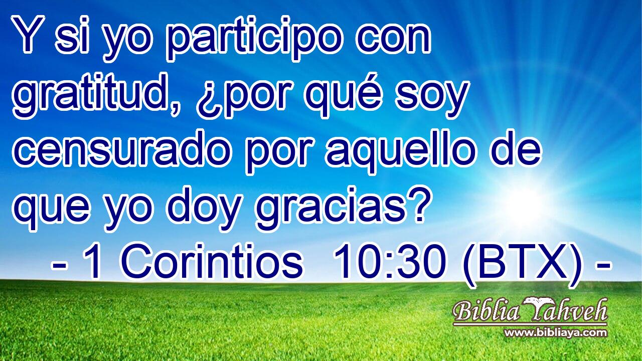 Y si yo participo con gratitud, ¿por qué soy censurado por aquello de que yo doy gracias?