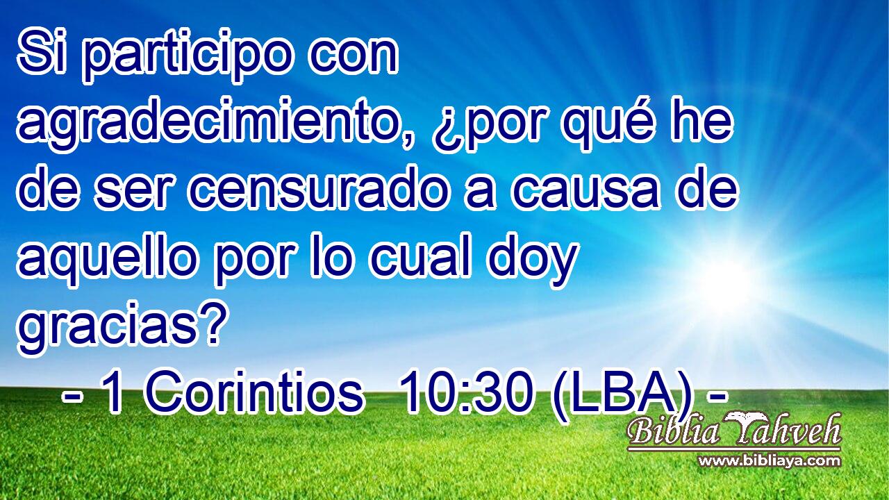Si participo con agradecimiento, ¿por qué he de ser censurado a causa de aquello por lo cual doy gracias?