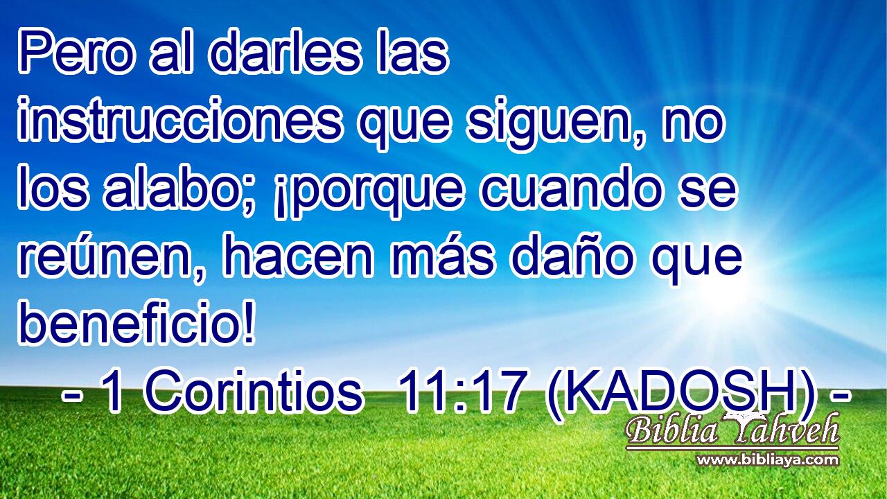  Pero al darles las instrucciones que siguen, no los alabo; ¡porque cuando se reúnen, hacen más daño que beneficio! 