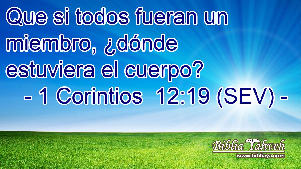 Que si todos fueran un miembro, ¿dónde estuviera el cuerpo?