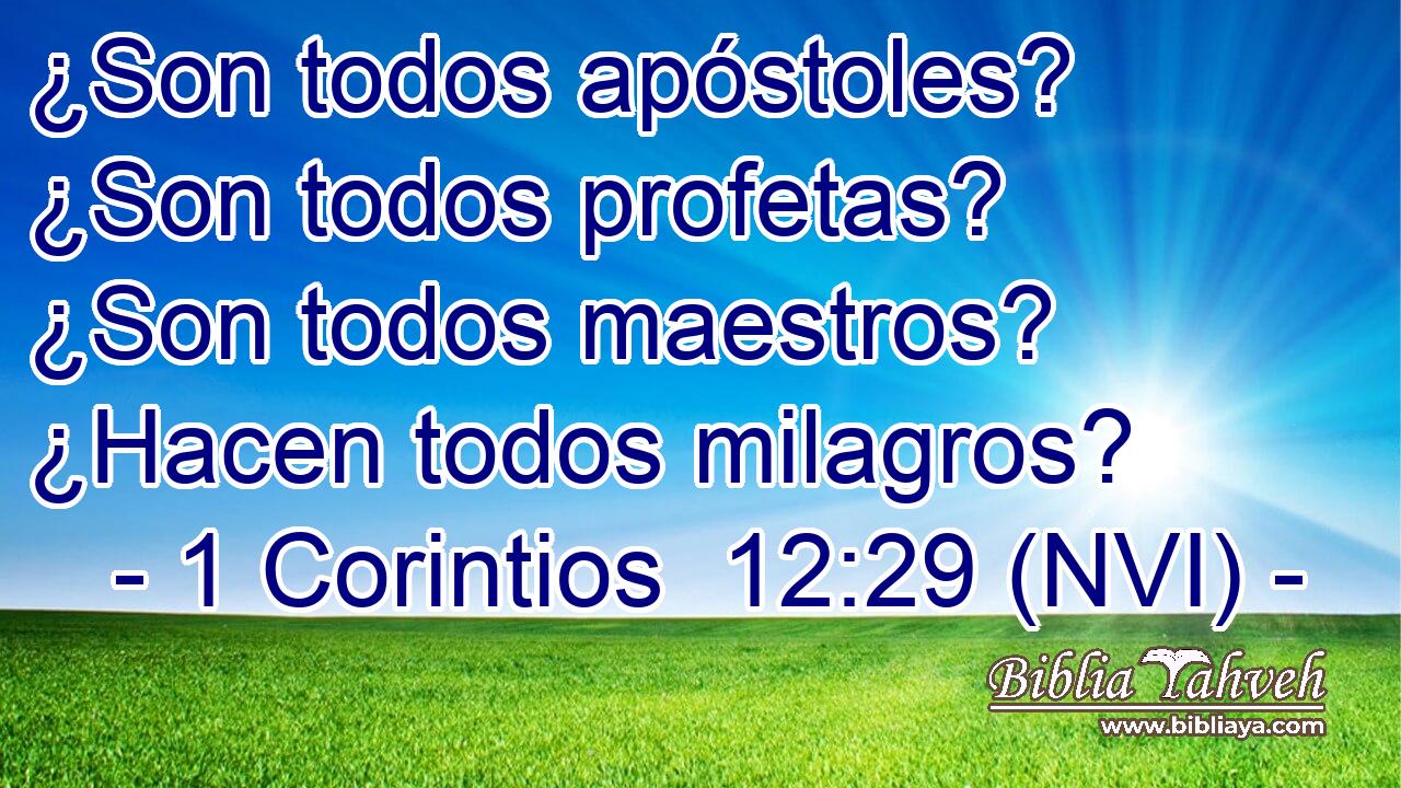  ¿Son todos apóstoles? ¿Son todos profetas? ¿Son todos maestros? ¿Hacen todos milagros? 