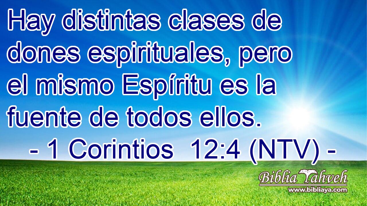 Hay distintas clases de dones espirituales, pero el mismo Espíritu es la fuente de todos ellos.
