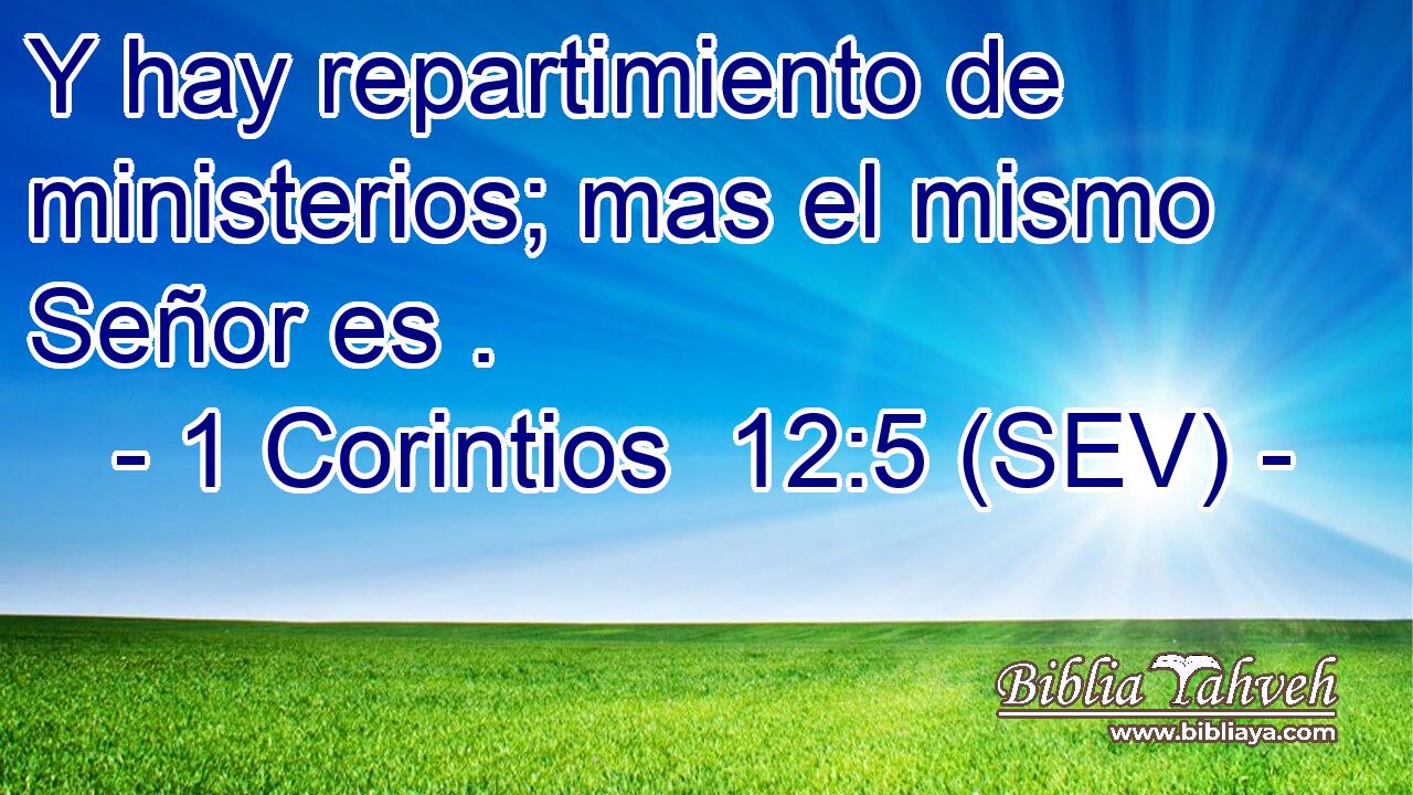 Y hay repartimiento de ministerios; mas el mismo Señor es .