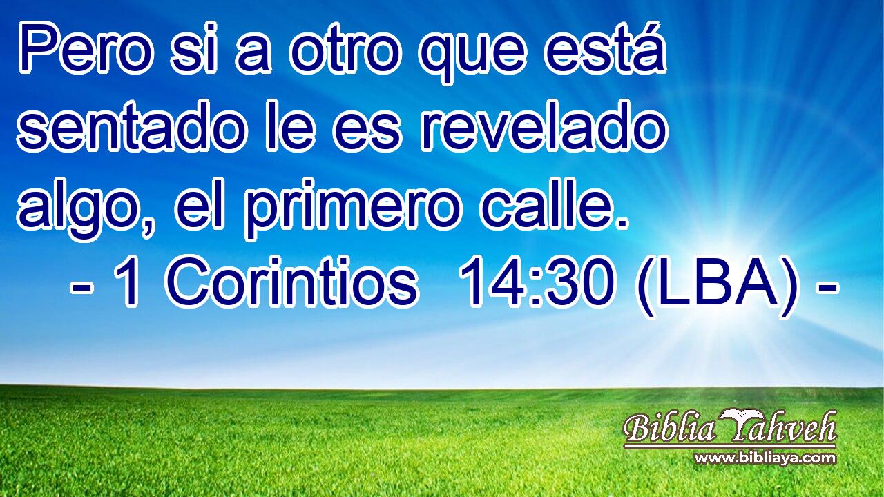 Pero si a otro que está sentado le es revelado algo, el primero calle.