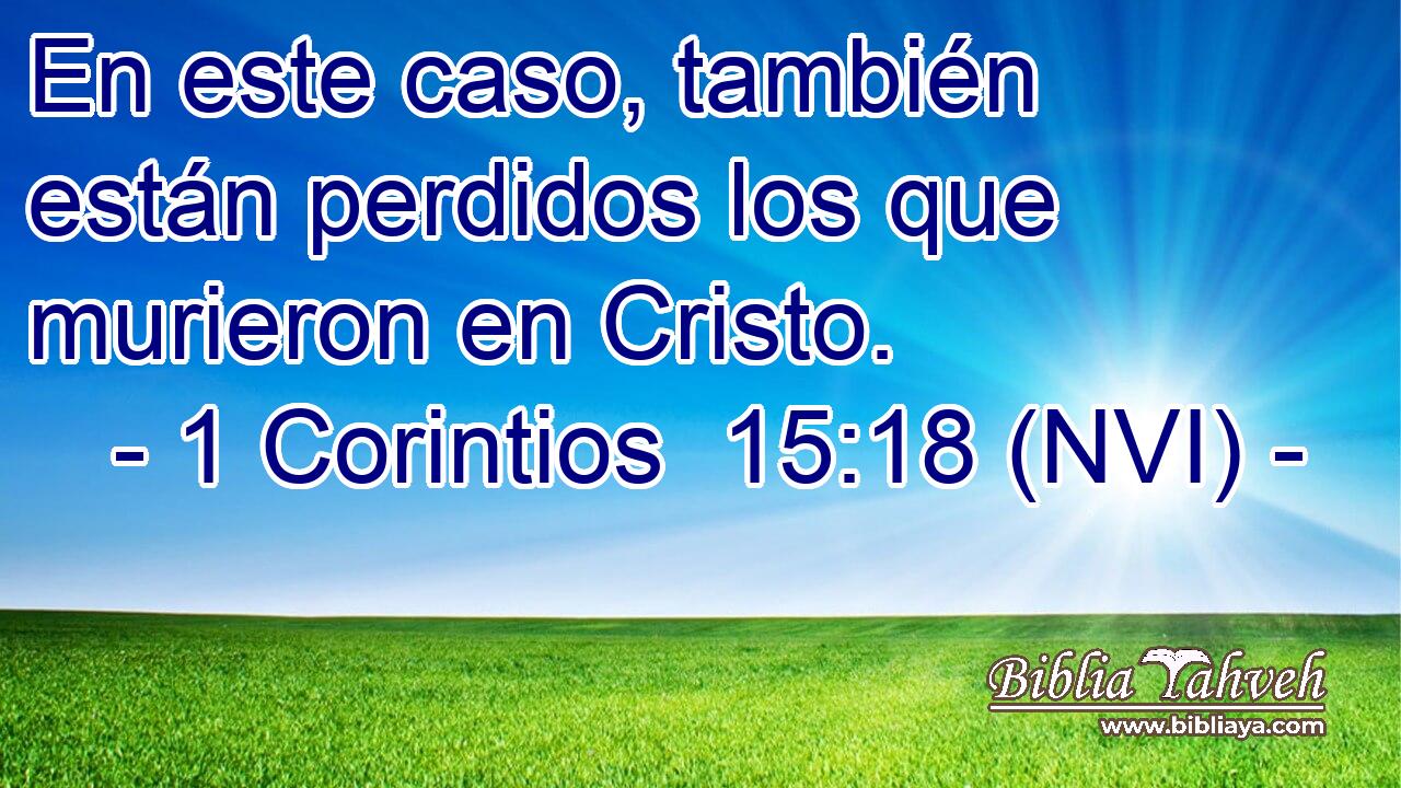  En este caso, también están perdidos los que murieron en Cristo. 