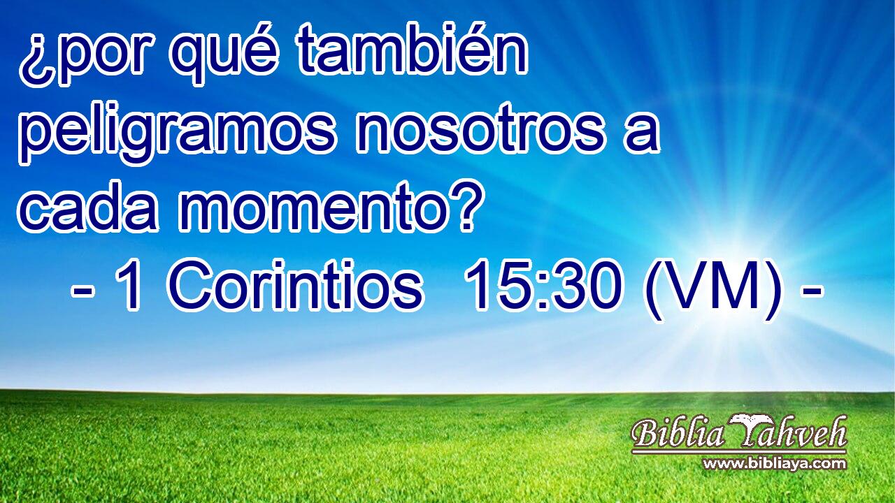  ¿por qué también peligramos nosotros a cada momento? 