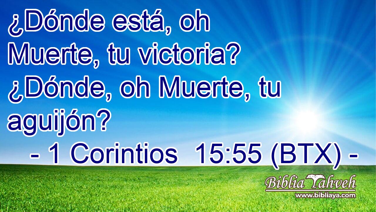 ¿Dónde está, oh Muerte, tu victoria? ¿Dónde, oh Muerte, tu aguijón?