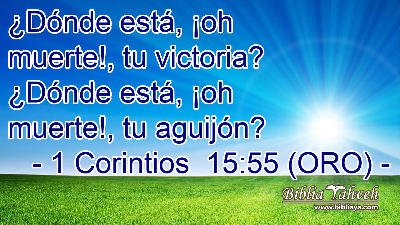  ¿Dónde está, ¡oh muerte!, tu victoria? ¿Dónde está, ¡oh muerte!, tu aguijón? 