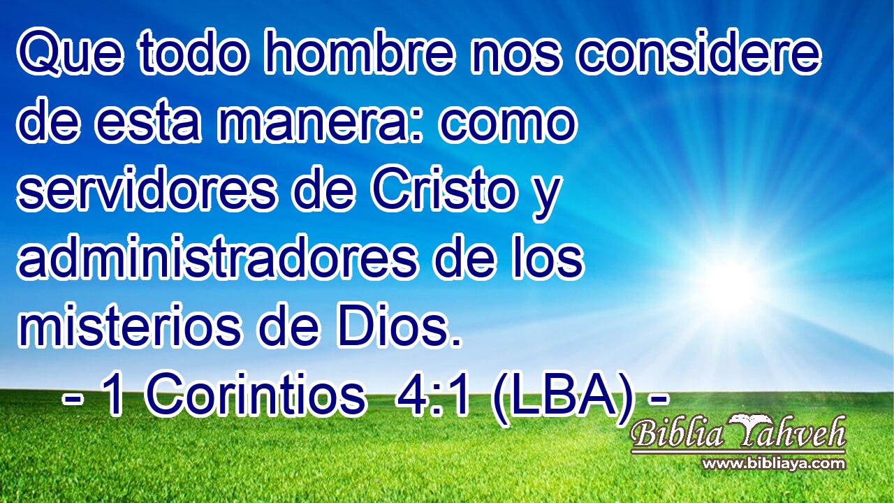 Que todo hombre nos considere de esta manera: como servidores de Cristo y administradores de los misterios de Dios.