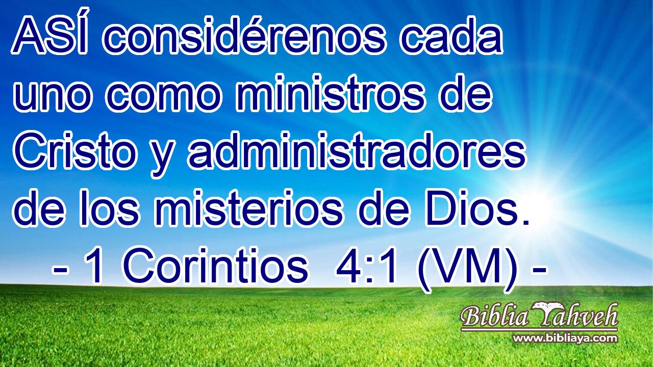  ASÍ considérenos cada uno como ministros de Cristo y administradores de los misterios de Dios. 
