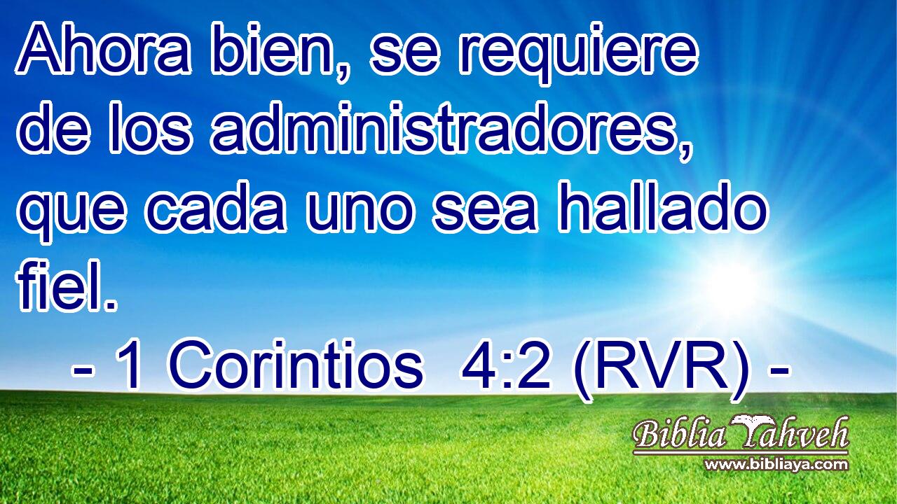 Ahora bien, se requiere de los administradores, que cada uno sea hallado fiel.