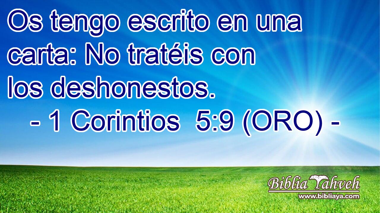  Os tengo escrito en una carta: No tratéis con los deshonestos. 