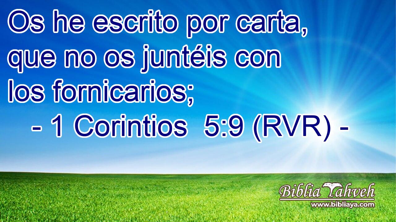 Os he escrito por carta, que no os juntéis con los fornicarios;
