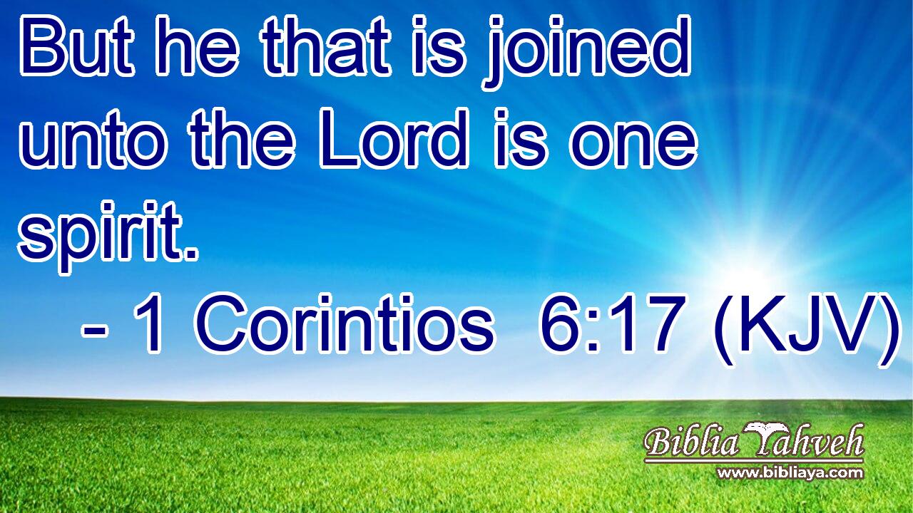 But he that is joined unto the Lord is one spirit.