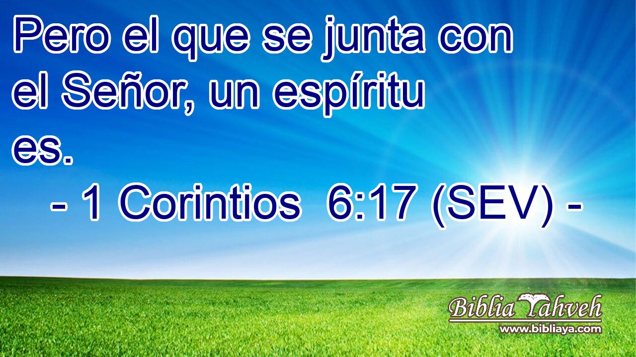 Pero el que se junta con el Señor, un espíritu es.