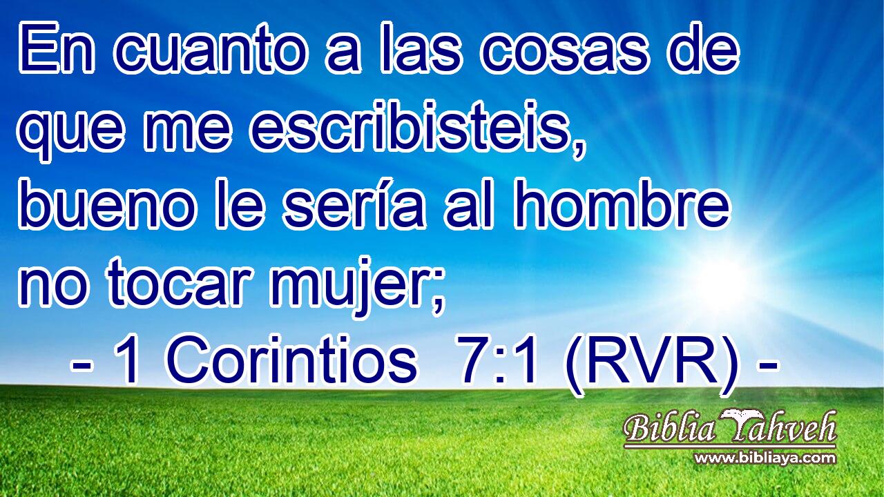 En cuanto a las cosas de que me escribisteis, bueno le sería al hombre no tocar mujer;