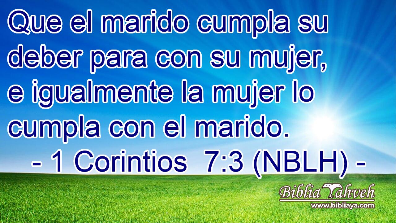 1 Corintios 7:3 (NBLH) - Que El Marido Cumpla Su Deber Para Con ...