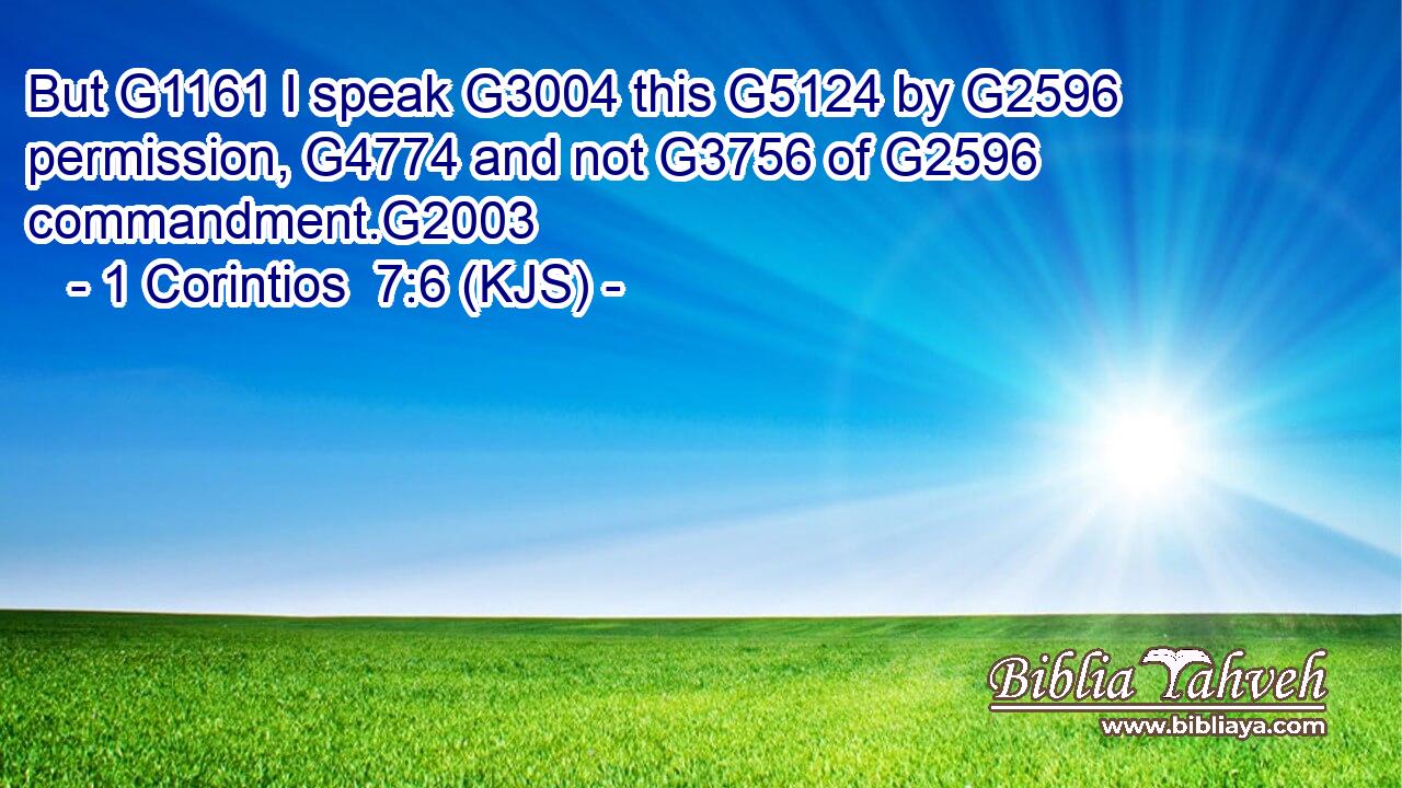 But G1161 I speak G3004 this G5124 by G2596 permission, G4774 and not G3756 of G2596 commandment.G2003