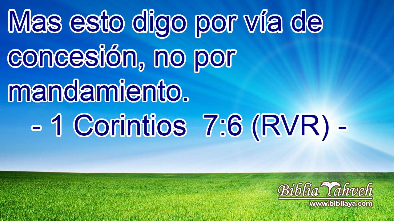 1 Corintios 7:6 (RVR) - Mas Esto Digo Por Vía De Concesión, No ...