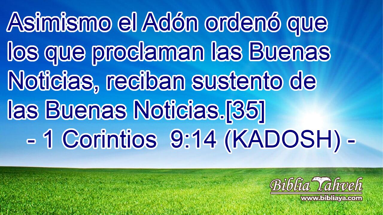  Asimismo el Adón ordenó que los que proclaman las Buenas Noticias, reciban sustento de las Buenas Noticias.[35] 