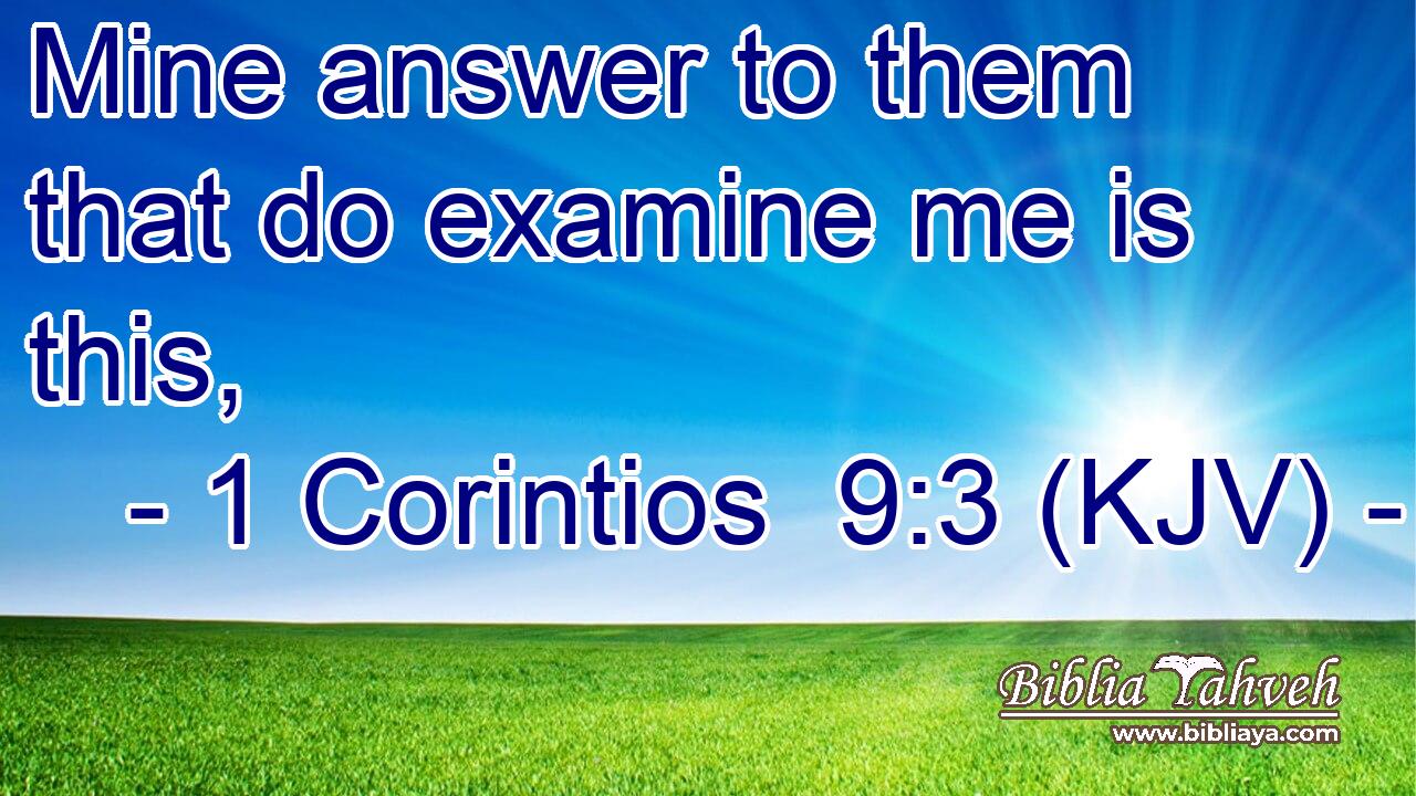Mine answer to them that do examine me is this,