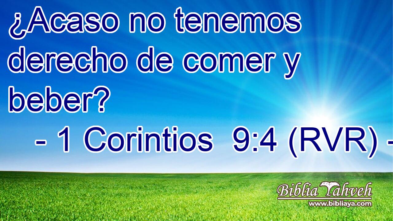 ¿Acaso no tenemos derecho de comer y beber?