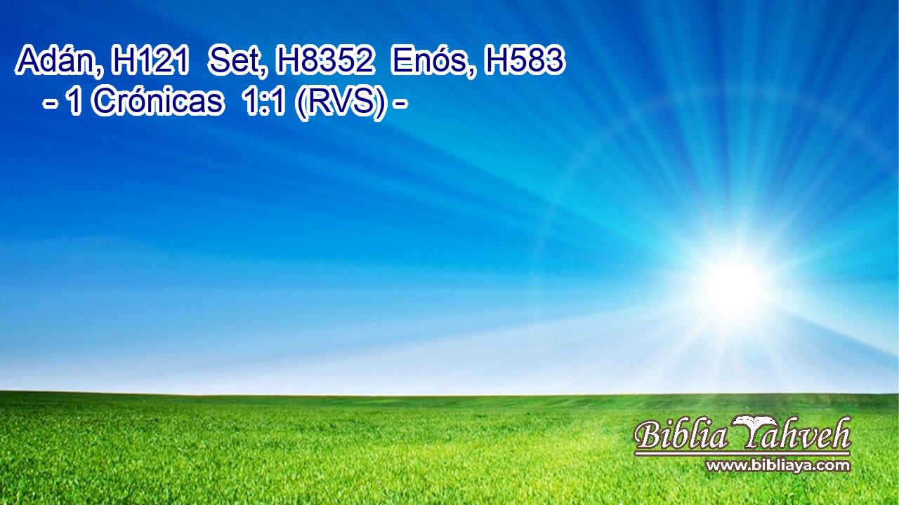 Adán, H121  Set, H8352  Enós, H583  