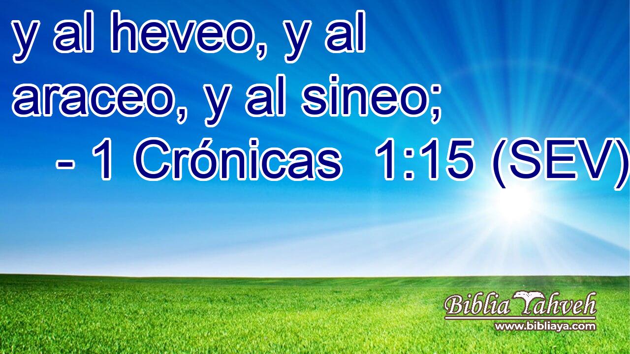 y al heveo, y al araceo, y al sineo;