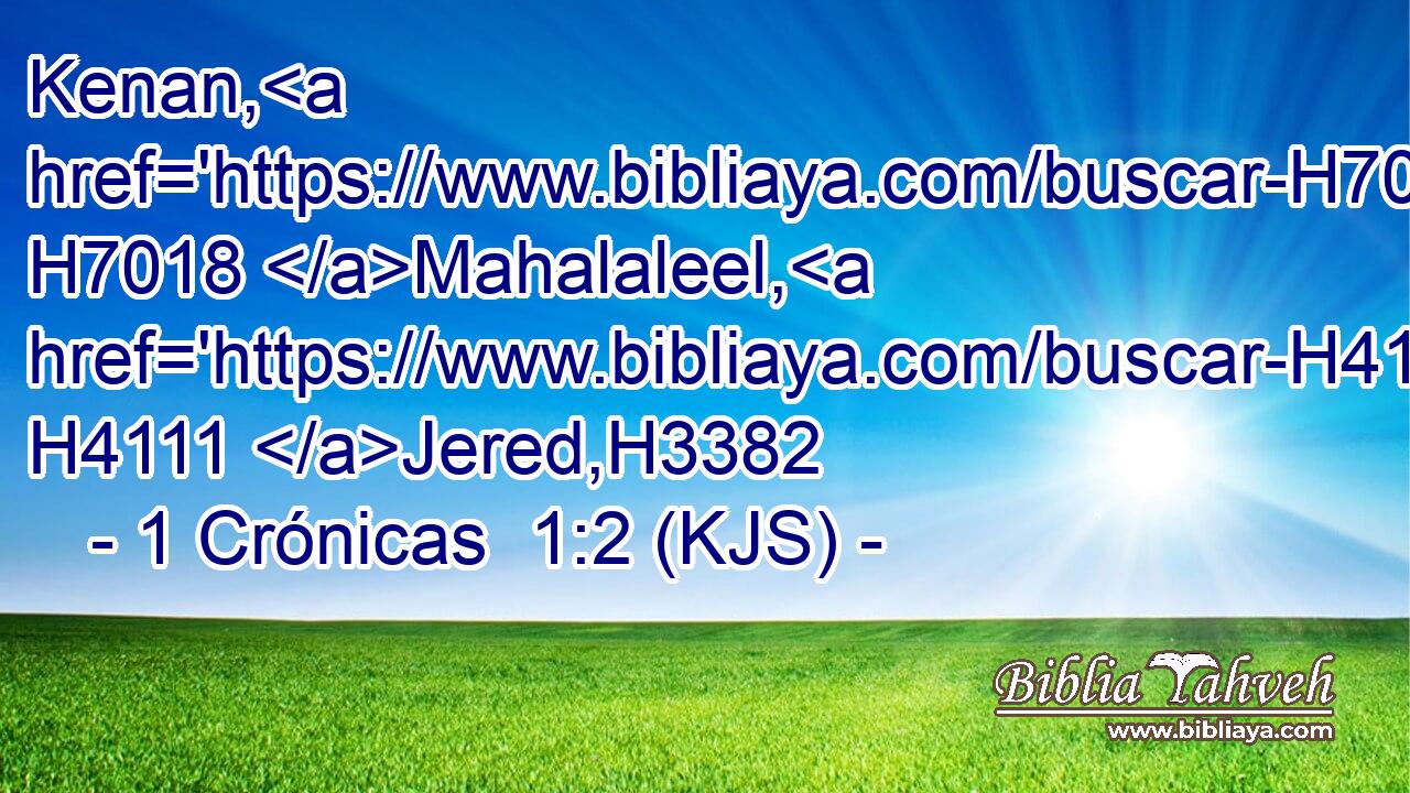 Kenan, H7018 Mahalaleel, H4111 Jered,H3382